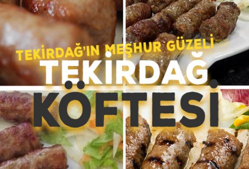 Tekirdağ’ın Meşhur Güzeli: Tekirdağ Köfte
