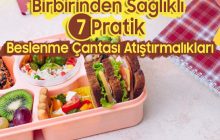 Birbirinden sağlıklı 7 Pratik Beslenme Çantası Atıştırmalıkları