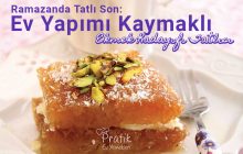 Ramazanda Tatlı Son: Ev Yapımı Kaymaklı Karamelli Şerbetli Ekmek Kadayıfı Tatlısı