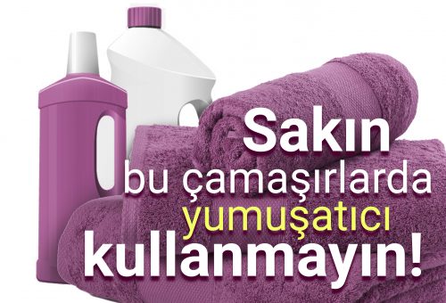 Sakın bu çamaşırlarda yumuşatıcı kullanmayın!
