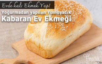 Yumuşacık Kabaran Ev Ekmeği